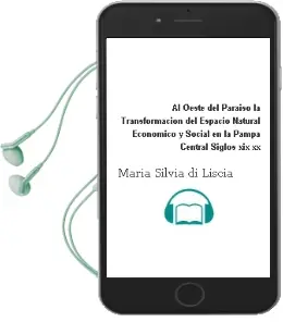 Descargar AudioLibro Al Oeste del Paraíso. la Transformación del Espacio Natural, Económico y Social en la Pampa Central (Siglos Xix-Xx) de María Silvia Di Liscia año 1990