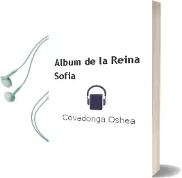 Descargar AudioLibro Album de la Reina Sofia de Covadonga Oshea año 1990