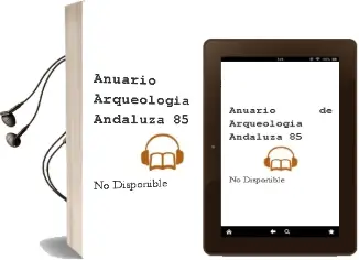 Descargar AudioLibro Anuario de Arqueología Andaluza\'85. de No Disponible año 1990