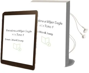 Descargar AudioLibro Barcelona a Mitjan Segle x i x Tomo 1 de Benet I Morell Josep año 1990