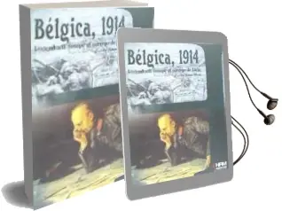 Descargar AudioLibro Belgica 1914. : Ludendorff Rompe el Cerro de Lieja de Ruben Saez Abad año 1990