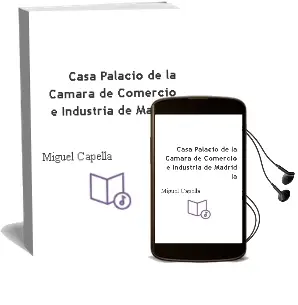 Descargar AudioLibro Casa Palacio de la Camara de Comercio e Industria de Madrid - la de Miguel Capella año 1990