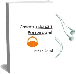 Descargar AudioLibro Caseron de san Bernardo - el de Jose Del Corral año 1990