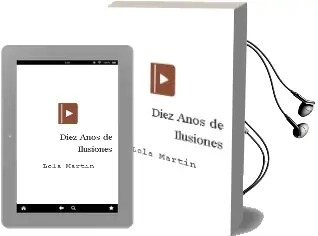 Descargar AudioLibro Diez Años de Ilusiones de Lola Martín año 1990
