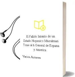 Descargar AudioLibro El Fallido Intento de un Estado Hispánico-Musulmán. (Tomo Iii) (hª General de España y América) de Varios Autores año 1990