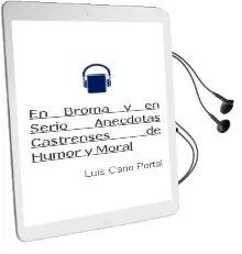 Descargar AudioLibro En Broma y en Serio. Anecdotas Castrenses de Humor y Moral de Luis Cano Portal año 1990