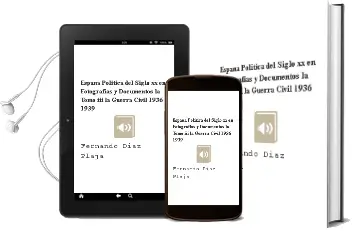 Descargar AudioLibro España Politica del Siglo xx en Fotografias y Documentos - la. Tomo Iii: La Guerra Civil 1936-1939 de Fernando Diaz Plaja año 1990