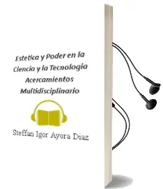 Descargar AudioLibro Estética y Poder en la Ciencia y la Tecnología: Acercamientos Multidisciplinario de Steffan Igor Ayora Diaz año 1990