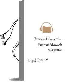Descargar AudioLibro Francia Libre y Otras Fuerzas Aliadas de Voluntarios de Nigel Thomas año 1990