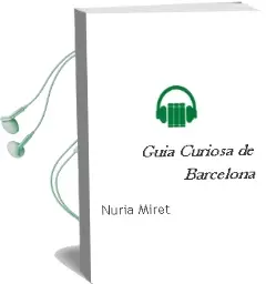 Descargar AudioLibro Guia Curiosa de Barcelona de Nuria Miret año 1990