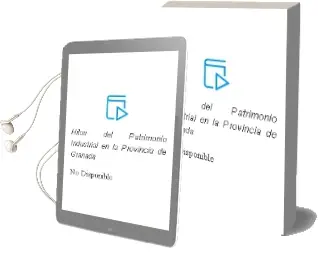 Descargar AudioLibro Hitos del Patrimonio Industrial en la Provincia de Granada de No Disponible año 1990