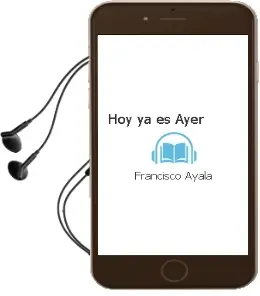 Descargar AudioLibro Hoy ya es Ayer de Francisco Ayala año 1990