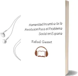 Descargar AudioLibro Humanidad Insumisa - la. la Revolucion Rusa. el Problema Social en España de Rafael Gasset año 1990