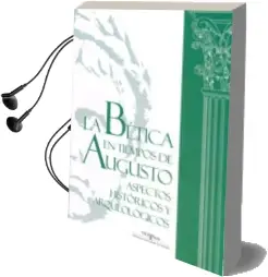 Descargar AudioLibro La Bética en Tiempos de Augusto: Aspectos Históricos y Arqueológicos de Enrique; Márquez Moreno, Carlos Melchor Gil año 1990