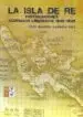 AudioLibro La Isla de ré : Fortificaciones, Ocupación, Liberación 1940-1945 de José Manuel Pañeda Ruíz