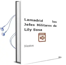 Descargar AudioLibro Lamadrid: Los Jefes Militares de Lily Sosa De Nexton año 1990