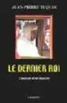 AudioLibro Le Dernier Roi: Crepuscule d une Dynastie de Jean Pierre Tuquoi