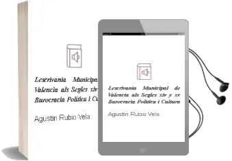 Descargar AudioLibro Lescrivania Municipal de Valencia als Segles xiv y xv: Burocracia, Politica i Cultura de Agustin Rubio Vela año 1990