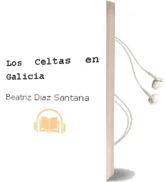 Descargar AudioLibro Los Celtas en Galicia de Beatriz Díaz Santana año 1990