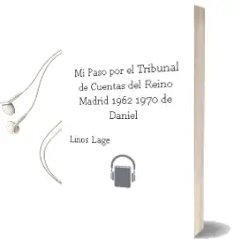 Descargar AudioLibro Mi Paso por el Tribunal de Cuentas del Reino. Madrid 1962-1970 de Daniel De Linos Lage año 1990
