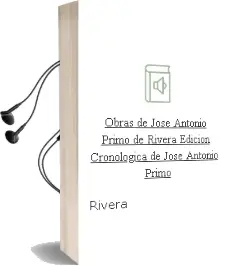 Descargar AudioLibro Obras de Jose Antonio Primo de Rivera. Edicion Cronologica de Jose Antonio Primo De Rivera año 1990