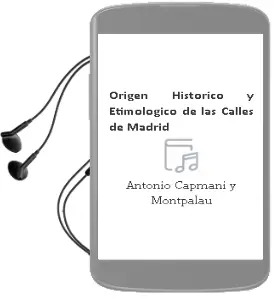 Descargar AudioLibro Origen Historico y Etimologico de las Calles de Madrid de Antonio Capmani Y Montpalau año 1990