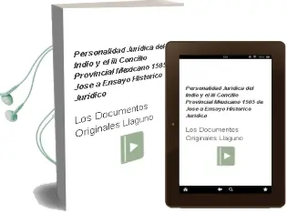 Descargar AudioLibro Personalidad Juridica del Indio y el iii Concilio Provincial Mexicano (1585) de Jose A. (Ensayo Historico Juridico De Los Documentos Originales) Llaguno año 1990