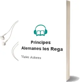 Descargar AudioLibro Principes Alemanes - Los. Rega de Varios Autores año 1990