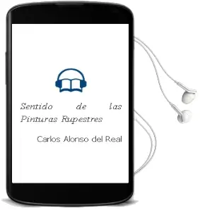 Descargar AudioLibro Sentido de las Pinturas Rupestres de Carlos Alonso Del Real año 1990