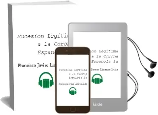 Descargar AudioLibro Sucesion Legitima a la Corona Española - la de Francisco Javier Lizarza Inda año 1990