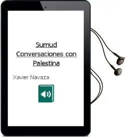 Descargar AudioLibro Sumud, Conversaciones con Palestina de Xavier Navaza año 1990