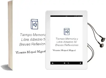 Descargar AudioLibro Tiempo, Memoria y Libre Albedrío. 50 Breves Reflexiones de Vicente Miquel Miguel año 1990