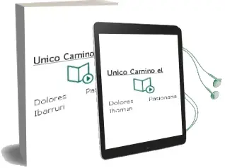 Descargar AudioLibro Unico Camino - el de Dolores (Pasionaria) Ibarruri año 1990