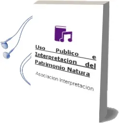Descargar AudioLibro Uso Publico e Interpretacion del Patrimonio Natura de Asociacion Interpretacion año 1990