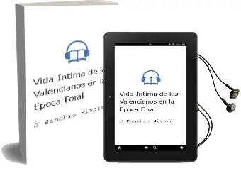 Descargar AudioLibro Vida Intima de los Valencianos en la Epoca Foral de J. Sanchis Sivera año 1990