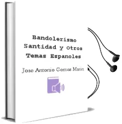 Descargar AudioLibro Bandolerismo, Santidad y Otros Temas Españoles de Jose Antonio Gomez Marin año 1990