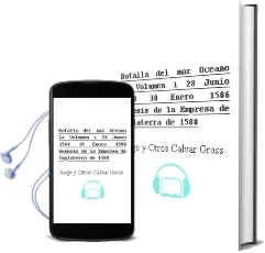 Descargar AudioLibro Batalla del mar Oceano - la. Volumen i (28 Junio 1568-30 Enero 1586) Genesis de la Empresa de Inglaterra de 1588 de Josge Y Otros Calvar Gross año 1990