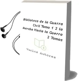 Descargar AudioLibro Biblioteca de la Guerra Civil. Tomo 1/2: La Marcha Hacia la Guerra (2 Tomos) de Varios Autores año 1990