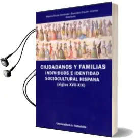 Descargar AudioLibro Ciudadanos y Familias (Cd-Rom) Individuos e Identidad Sociocultural Hispana (Siglos Xvii-Xix) de Francisco; García Fernández, Máximo Chacón Jiménez año 1990