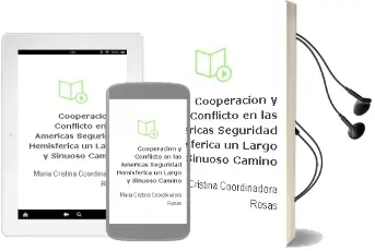 Descargar AudioLibro Cooperacion y Conflicto en las Americas. Seguridad Hemisferica: Un Largo y Sinuoso Camino de Maria Cristina (Coordinadora) Rosas año 1990