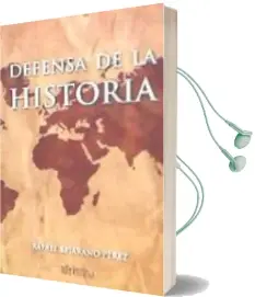 Descargar AudioLibro Defensa de la Historia de Rafael Bejarano Pérez año 1990