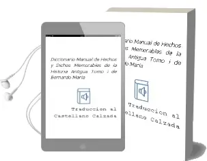 Descargar AudioLibro Diccionario Manual de Hechos y Dichos Memorables de la Historia Antigua. Tomo i de Bernardo Maria De (Traduccion Al Castellano) Calzada año 1990