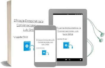 Descargar AudioLibro Eficacia Democratica - la. Conversaciones con Luis Ortiz de Vicente Diez año 1990