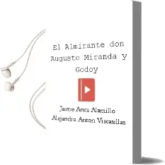 Descargar AudioLibro El Almirante don Augusto Miranda y Godoy de Jaime ; Anca Alamillo, Alejandro Antón Viscasillas año 1990