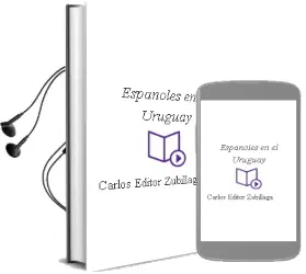 Descargar AudioLibro Españoles en el Uruguay de Carlos (Editor) Zubillaga año 1990