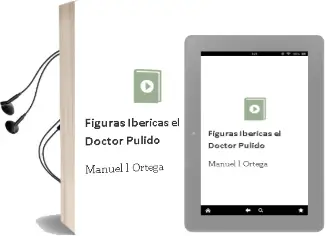 Descargar AudioLibro Figuras Ibericas: El Doctor Pulido de Manuel L. Ortega año 1990