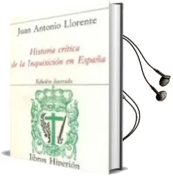 Descargar AudioLibro Historia Critica de la Inquisicion en España (Obra Completa) (4 v Ols.) (2ª ed) de Juan Antonio Llorente año 1990