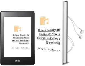 Descargar AudioLibro Historia Social y del Movimiento Obrero Retornos (de Exilios y Migraciones) de Varios Autores año 1990