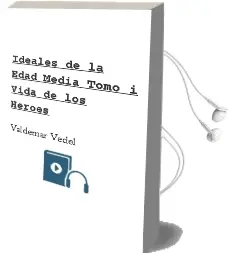Descargar AudioLibro Ideales de la Edad Media. Tomo i: Vida de los Heroes de Valdemar Vedel año 1990