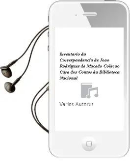 Descargar AudioLibro Inventário da Correspondência de Joao Rodrigues de Macedo Coleçao Casa dos Contos da Biblioteca Nacional de Varios Autores año 1990